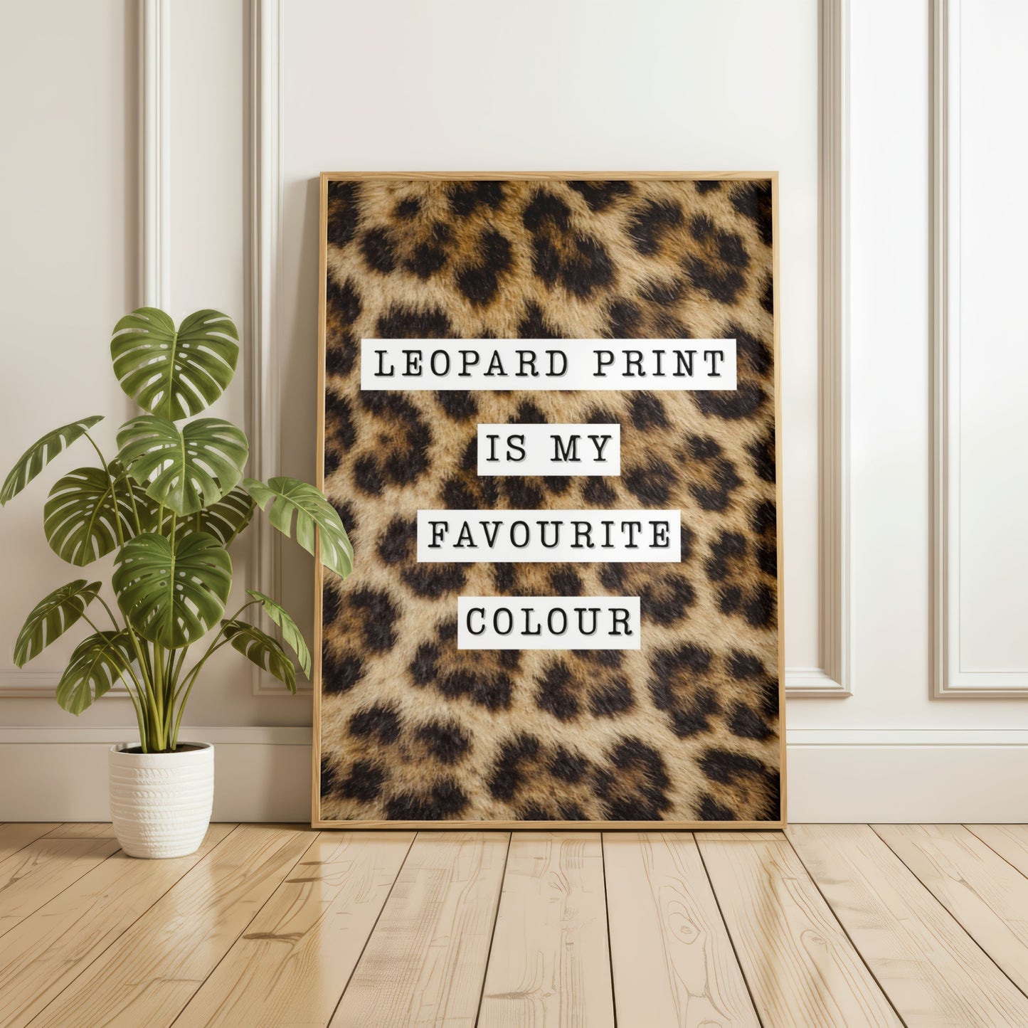 Leopard Print Is My Favourite Colour Poster