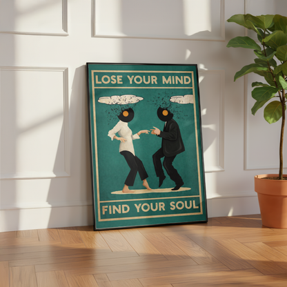 Lose Your Mind Find Your Soul Art Print