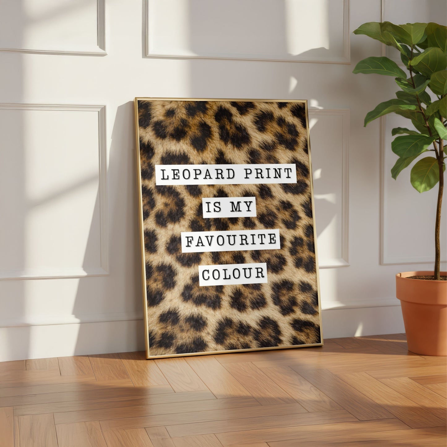 Leopard Print Is My Favourite Colour Poster