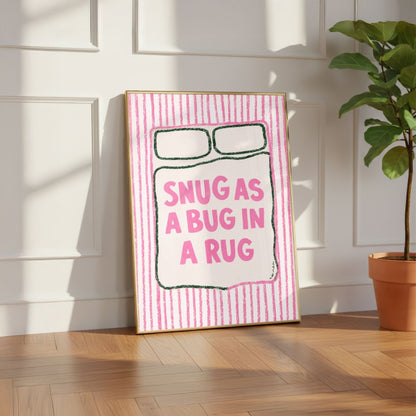 Snug As A Bug In A Rug Print