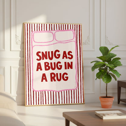 Snug As A Bug In A Rug Print