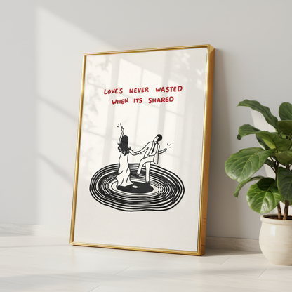 Love Is Never Wasted Quote Print