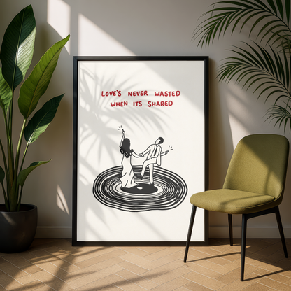 Love Is Never Wasted Quote Print