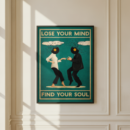 Lose Your Mind Find Your Soul Art Print