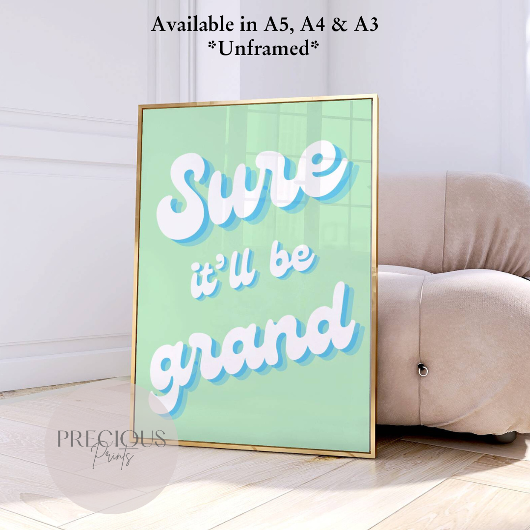 Sure It'll Be Grand Irish Print / Ireland Poster / Irish  / Preppy Wall Art