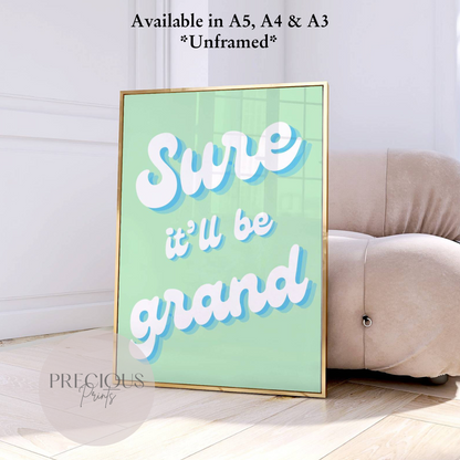Sure It'll Be Grand Irish Print / Ireland Poster / Irish  / Preppy Wall Art