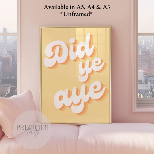 Did ye aye? Irish Print / Ireland Poster / Irish Typography / Preppy Wall Art