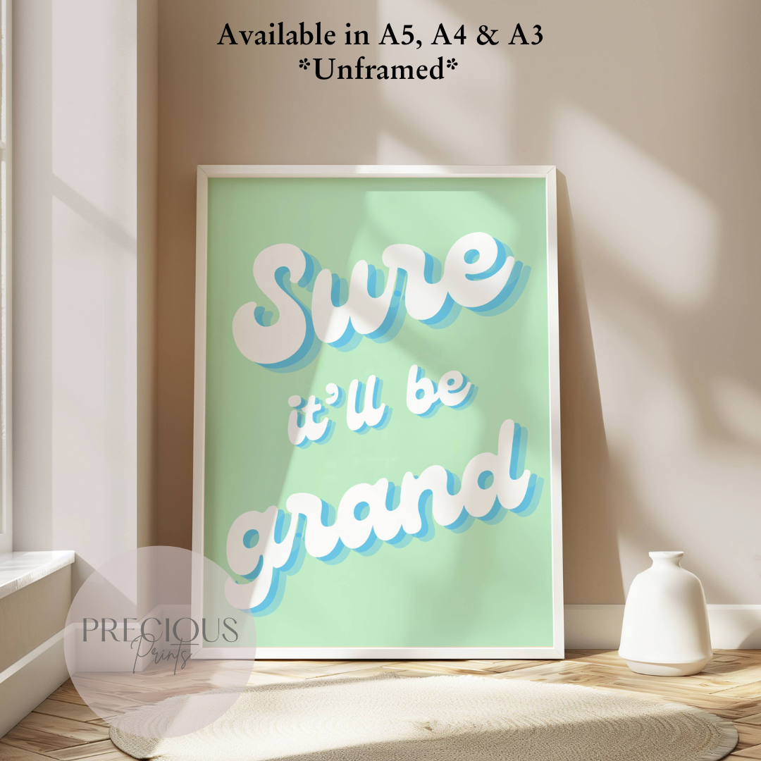 Sure It'll Be Grand Irish Print / Ireland Poster / Irish  / Preppy Wall Art