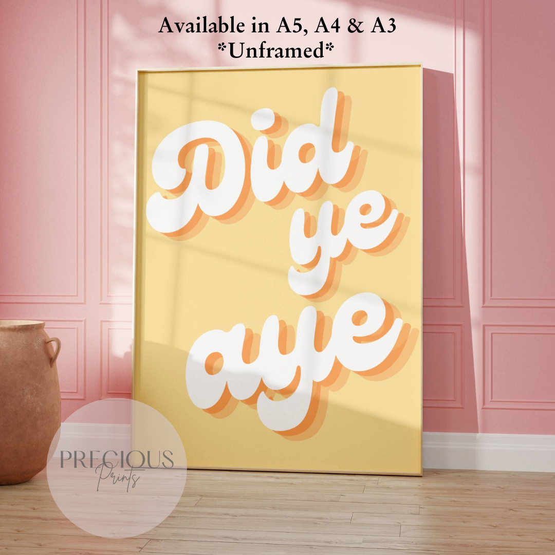 Did ye aye? Irish Print / Ireland Poster / Irish Typography / Preppy Wall Art