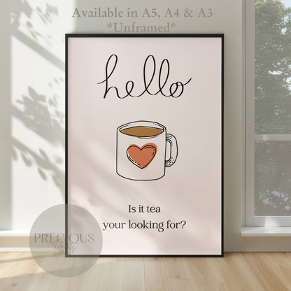 Is It Tea Your Looking For Lyric Print / Funny Humour Print / Kitchen Humour