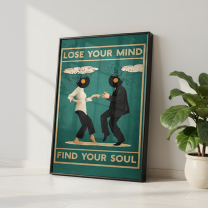 Lose Your Mind Find Your Soul Art Print