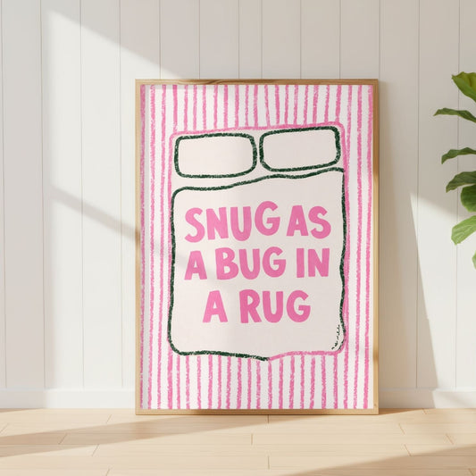 Snug As A Bug In A Rug Print