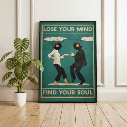 Lose Your Mind Find Your Soul Art Print