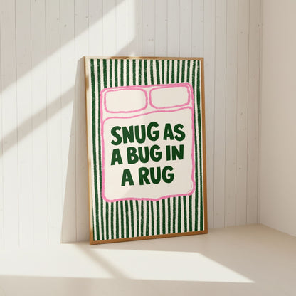 Snug As A Bug In A Rug Print
