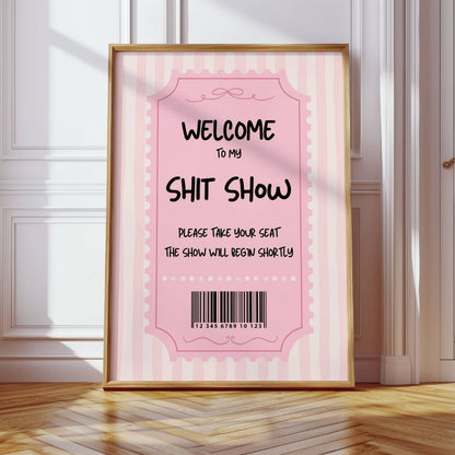 Welcome to my Shit Show