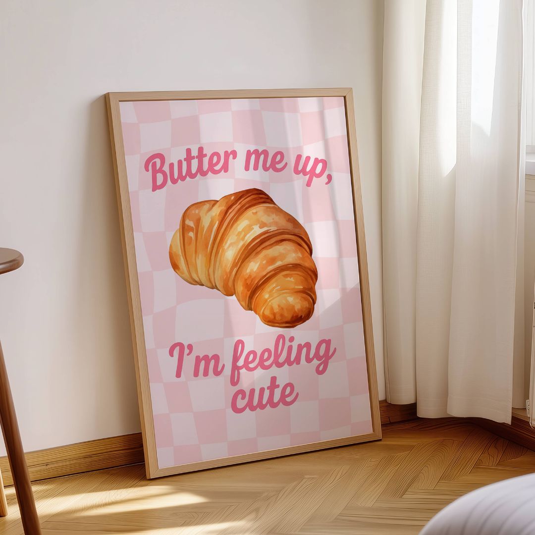 Butter Me Up, I'm Feeling Cute