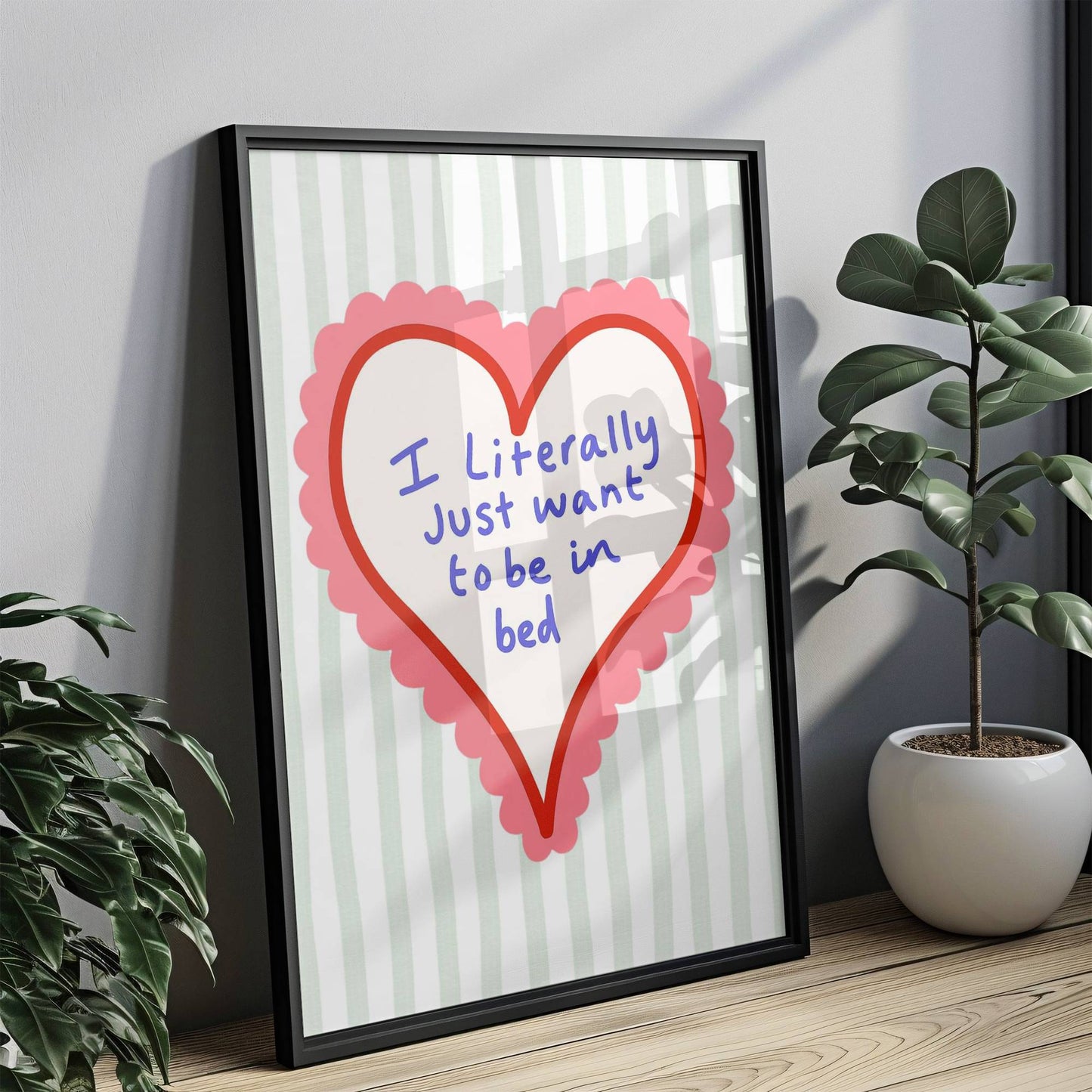 I Just Want to be in Bed - Funny Bedroom Print