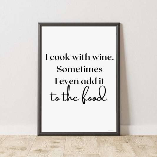I Cook With Wine Print