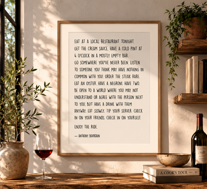 Modern kitchen and dining room typography poster inspired by Anthony Bourdain and his love of food, travel and adventure.