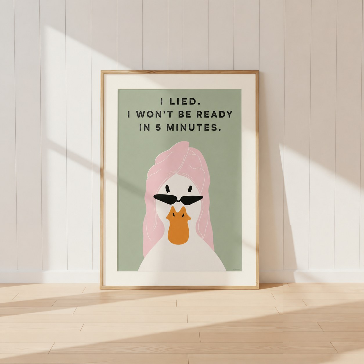 Funny duck wall art print with pink hair and sunglasses featuring the quote I Won't Be Ready In 5 Minutes