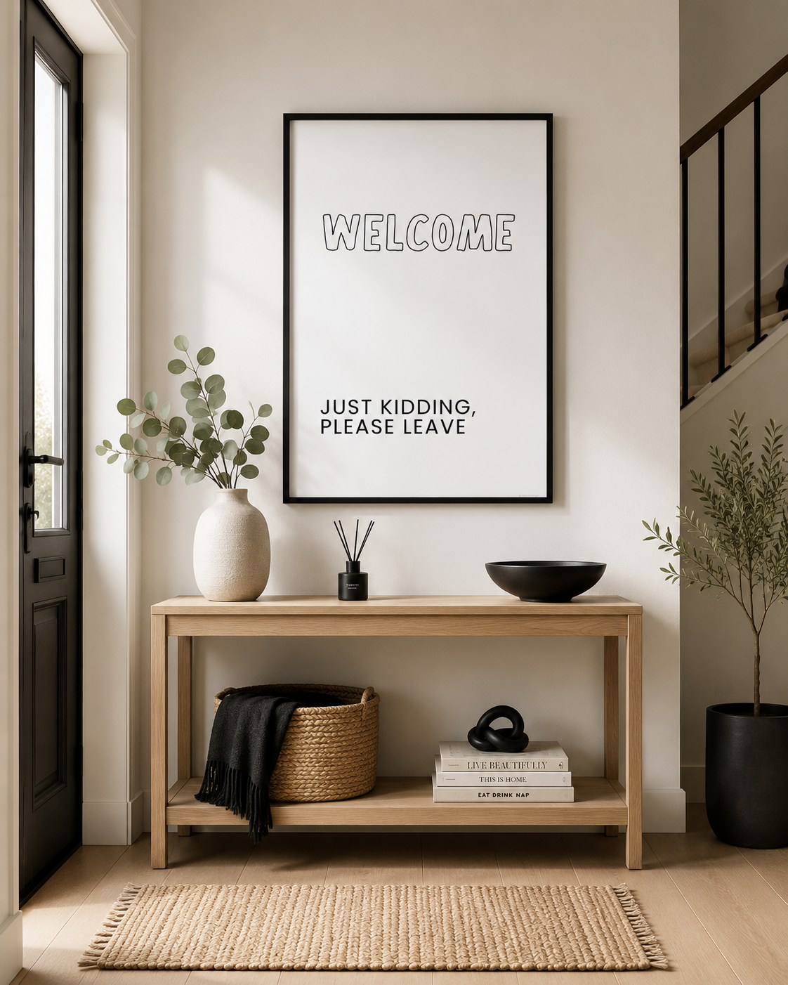 Modern sarcastic quote poster for hallways and entryways with monochrome design.