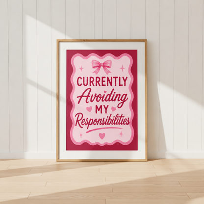 Currently Avoiding My Responsibilities pink coquette wall art print featuring bow illustration and feminine typography in a light oak frame.