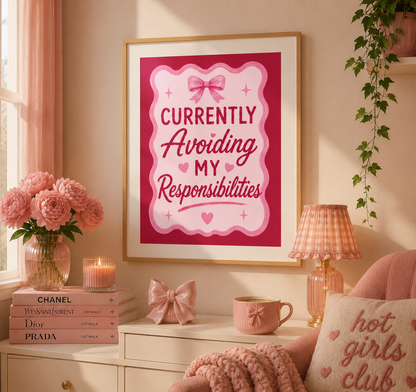 Pink aesthetic quote poster reading Currently Avoiding My Responsibilities with coquette bow details and playful typography.