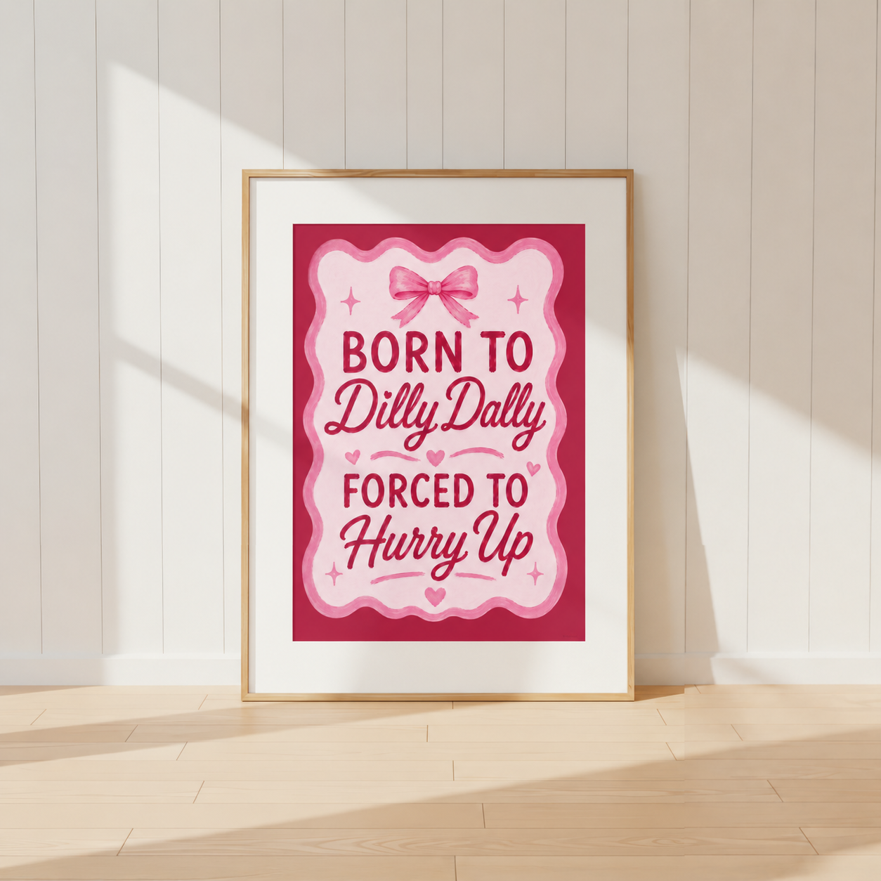 Born To Dilly Dally Forced To Hurry Up pink coquette wall art print featuring bow details and feminine typography.
