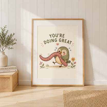 You're Doing Great Bird Print