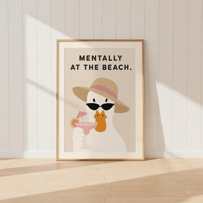 Funny duck wall art featuring a duck in sunglasses holding a cocktail with the quote Mentally At The Beach