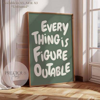 Everything Is Figureoutable - Motivational Poster