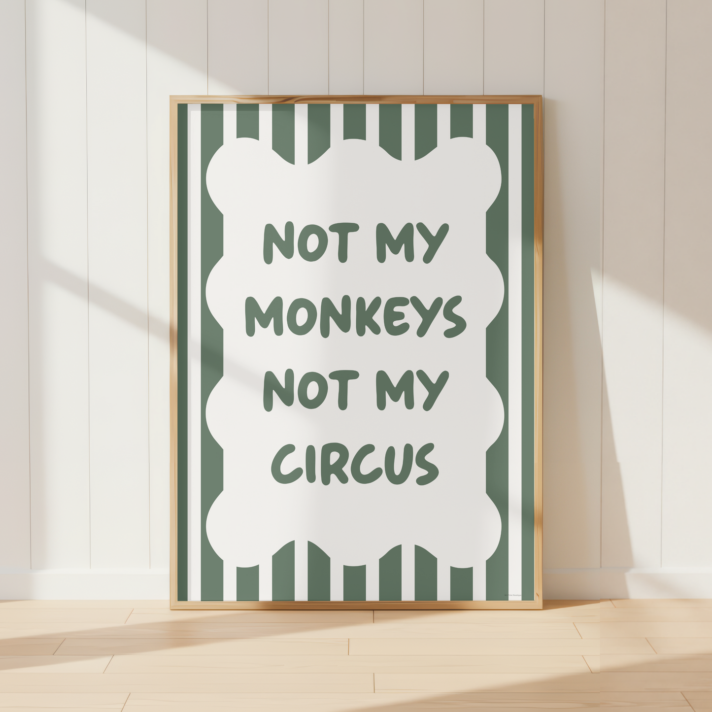 Not My Monkeys Not My Circus Print