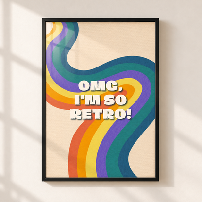 A framed retro-style wall art print hanging on a beige wall with soft window-shadow lighting. The artwork shows bold wavy rainbow stripes in purple, blue, teal, yellow, orange, and red on a cream background, with the text 'OMG, I'M SO RETRO!' in large white letters with a black outline.