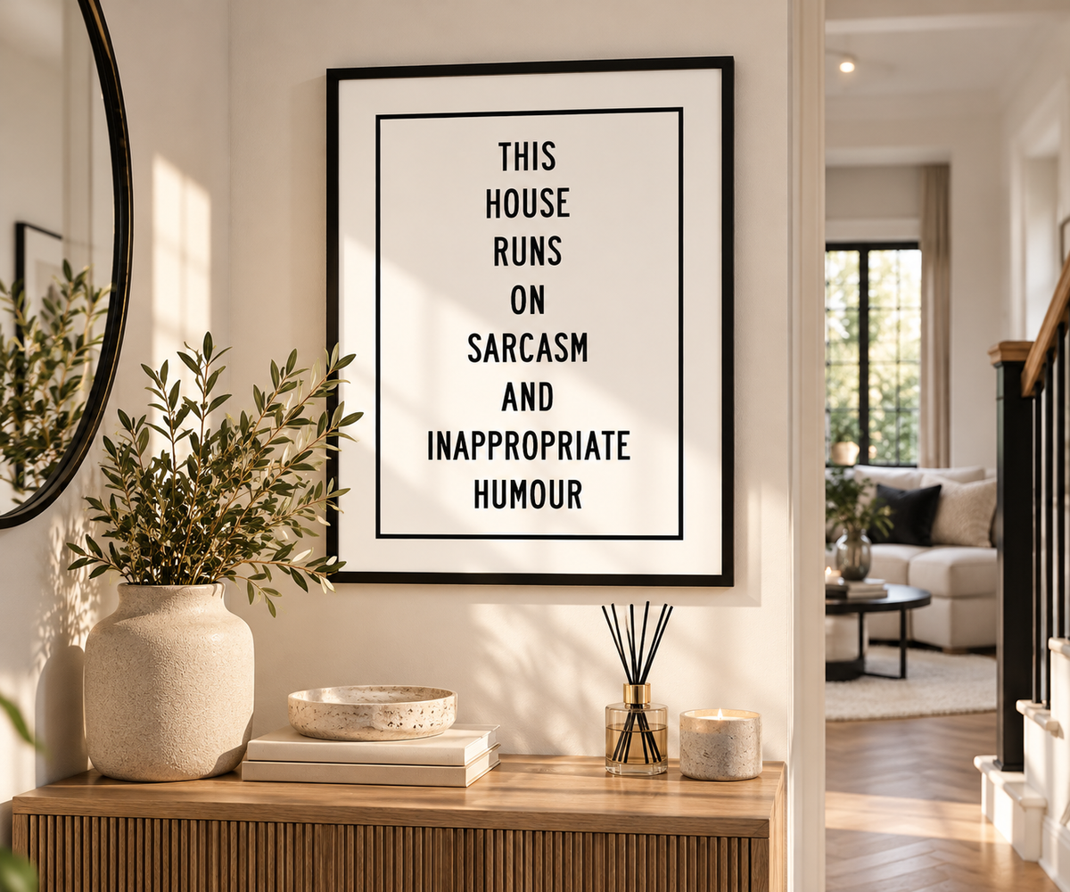 Sarcastic humour wall art print displayed in a contemporary living room with minimalist monochrome interior styling