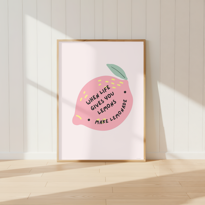 When Life Gives You Lemons Print
