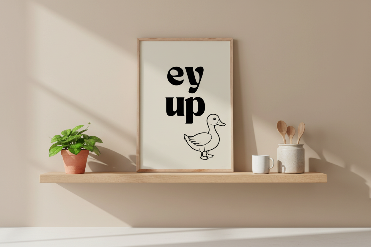 Ey Up Duck Print