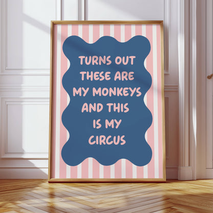 Turns Out These Are My Monkeys And This Is My Circus