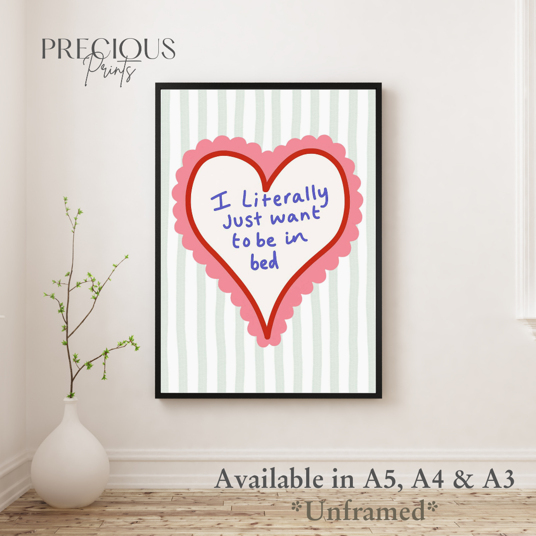 I Just Want to be in Bed - Funny Bedroom Print